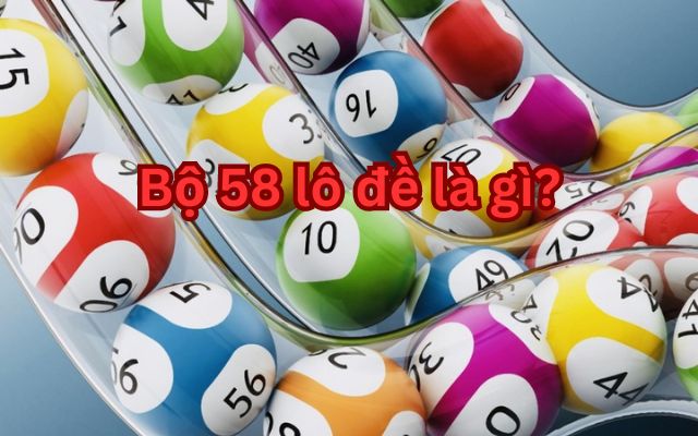 Bộ đề 58 là dãy 11 số được tạo bởi các số 5, 8, 0 và 3