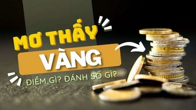 Mơ thấy vàng đánh con gì?