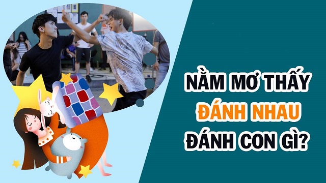 Tìm hiểu mơ đánh nhau đánh con gì dễ trúng