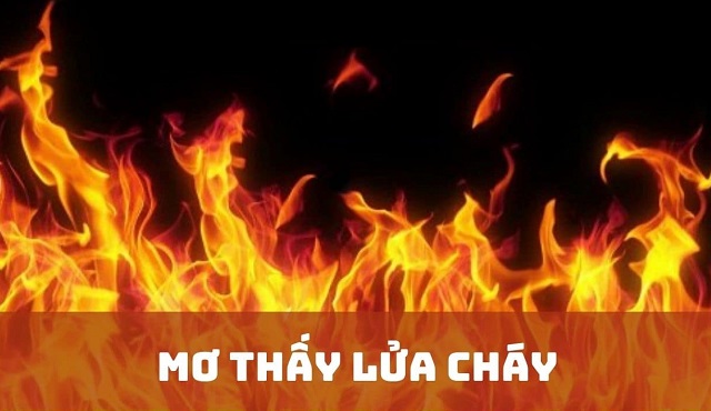 Ý nghĩa của nằm mơ thấy lửa lớn